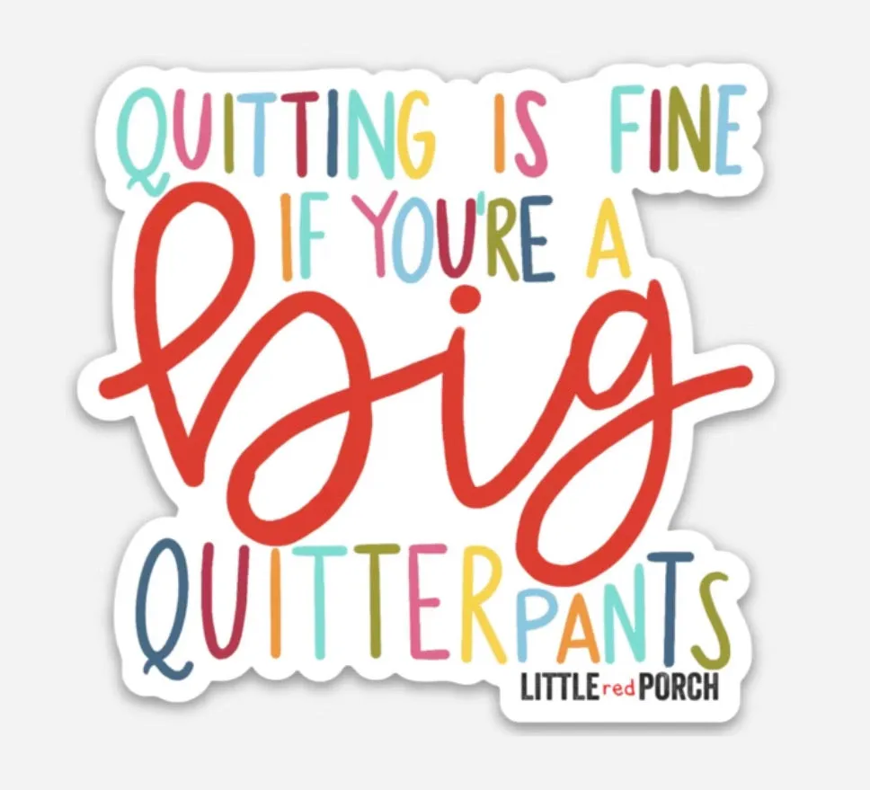 Quitter Pants Vinyl Sticker